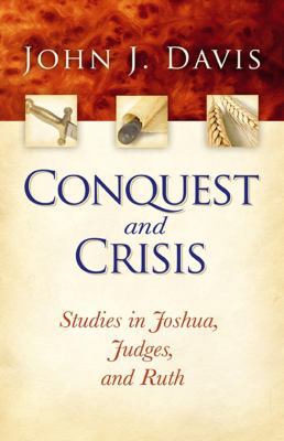 Conquest and Crisis: Studies in Joshua, Judges,... 0884692582 Book Cover