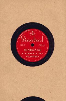 Sinatra! the Song is You: A Singer's Art 068419368X Book Cover