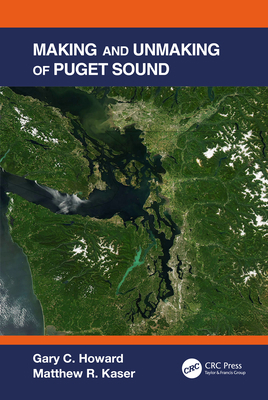 Making and Unmaking of Puget Sound 1138596795 Book Cover