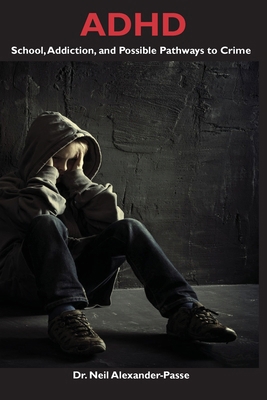ADHD: School, Addiction, and Possible Pathways ... 1645043401 Book Cover