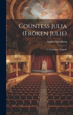 Countess Julia (fröken Julie): A Naturalistic T... 1020221895 Book Cover