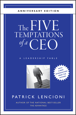 The Five Temptations of a CEO: A Leadership Fable 0470267585 Book Cover