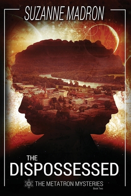 The Dispossessed: The Metatron Mysteries Book Two B0DFC9S59X Book Cover