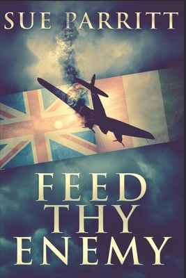 Feed Thy Enemy: Clear Print Edition B08R7C2LTB Book Cover