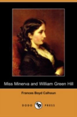 Miss Minerva and William Green Hill (Dodo Press) 1409926974 Book Cover