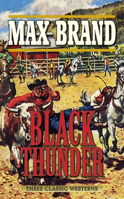 Black Thunder: Three Classic Westerns 1620878224 Book Cover