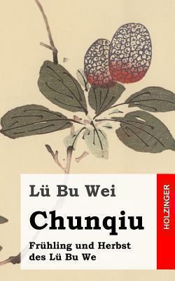Chunqiu - Frühling und Herbst des Lü Bu We [German] 1484105230 Book Cover