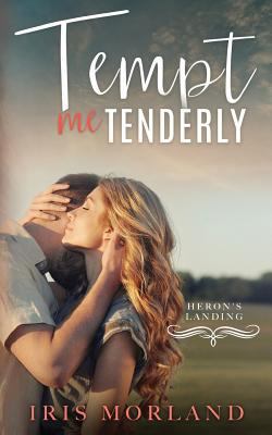 Tempt Me Tenderly (Heron's Landing Book 2) 1974623904 Book Cover