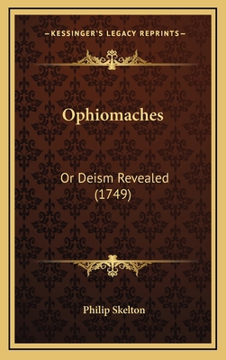 Ophiomaches: Or Deism Revealed (1749) 1164406655 Book Cover