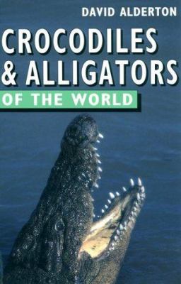 Crocodiles & Alligators of the World 0713723823 Book Cover