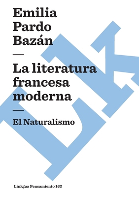 La literatura francesa moderna: El Naturalismo [Spanish] 8499539807 Book Cover