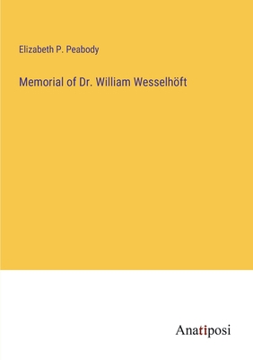 Memorial of Dr. William Wesselhöft 3382301520 Book Cover