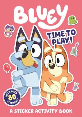 Bluey: Time to Play! 1760894036 Book Cover