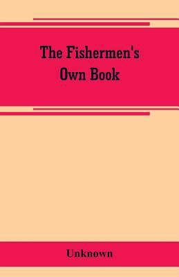 The fishermen's own book, comprising the list o... 935380017X Book Cover