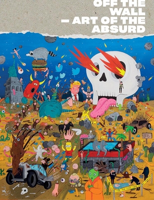 Off the Wall: Art of the Absurd 9887774782 Book Cover