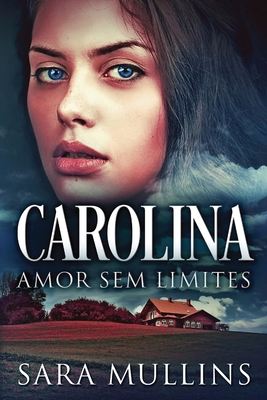 Carolina - Amor Sem Limites [Portuguese] [Large Print] 4824109086 Book Cover