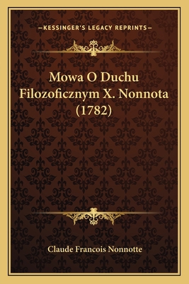 Mowa O Duchu Filozoficznym X. Nonnota (1782) [Polish] 1166949478 Book Cover