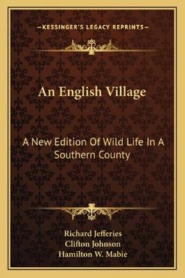 An English Village: A New Edition Of Wild Life ... 1163109460 Book Cover