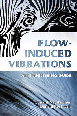 Flow-Induced Vibrations: An Engineering Guide 0486442829 Book Cover