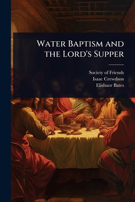 Water Baptism and the Lord's Supper 1023634279 Book Cover