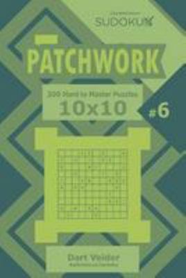 Sudoku Patchwork - 200 Hard to Master Puzzles 1... 1544649614 Book Cover