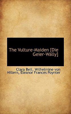 The Vulture-Maiden [Die Geier-Wally] 1117591905 Book Cover