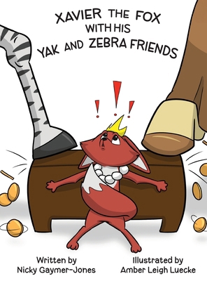 Xavier the Fox with his Yak and Zebra Friends: ... 1964411475 Book Cover