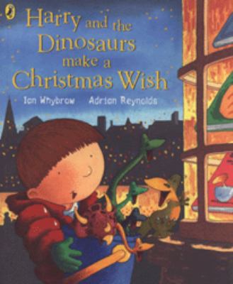 Harry and the Dinosaurs Make a Christmas Wish 0140569529 Book Cover