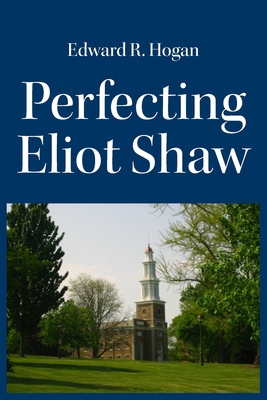 Perfecting Eliot Shaw            Book Cover