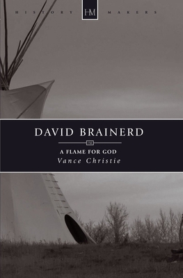 David Brainerd: A Flame for God 184550478X Book Cover