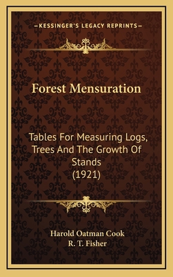 Forest Mensuration: Tables For Measuring Logs, ... 1168857295 Book Cover