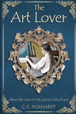 The Art Lover: About the Love of Art and the Ar... 1963565967 Book Cover