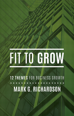 Fit to Grow: 12 Business Themes for Growth 1599324008 Book Cover