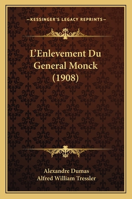 L'Enlevement Du General Monck (1908) [French] 116672106X Book Cover