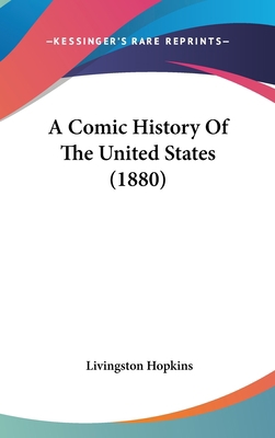 A Comic History Of The United States (1880) 1120230756 Book Cover