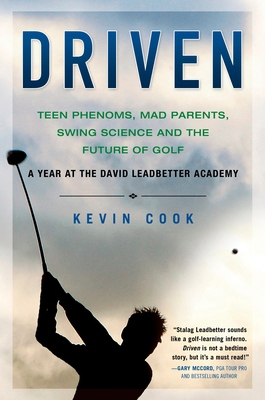 Driven: Teen Phenoms, Mad Parents, Swing Scienc... 1592404693 Book Cover