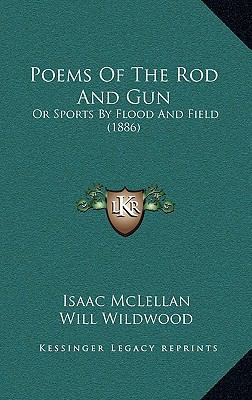 Poems Of The Rod And Gun: Or Sports By Flood An... 1164312030 Book Cover