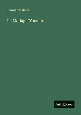 Un Mariage D'amour [French] 3386629342 Book Cover