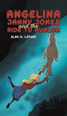 Angelina Janny Jones and the Ride to Avalon 1398481564 Book Cover