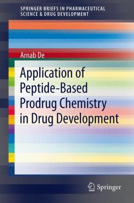 Application of Peptide-Based Prodrug Chemistry ... 1461448743 Book Cover