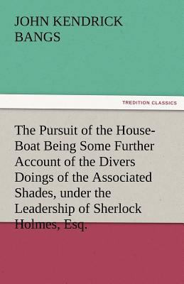 The Pursuit of the House-Boat Being Some Furthe... 3842480377 Book Cover