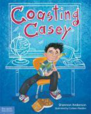 Hardcover Coasting Casey : A Tale of Busting Boredom in School Book