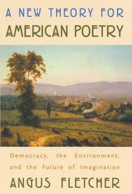 A New Theory for American Poetry: Democracy, th... 0674012011 Book Cover