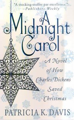 A Midnight Carol: A Novel of How Charles Dicken... 0312976984 Book Cover
