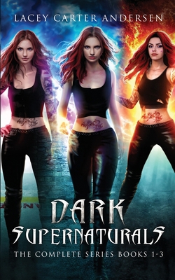 Dark Supernaturals: The Complete Series Books 1-3 B09SNQ51MV Book Cover