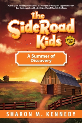 The SideRoad Kids - Book 2: A Summer of Discovery 1615997717 Book Cover