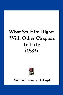 What Set Him Right: With Other Chapters To Help... 1120955262 Book Cover