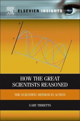 How the Great Scientists Reasoned: The Scientif... 012398498X Book Cover