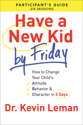 Have a New Kid by Friday Participant's Guide: H... 0800721756 Book Cover