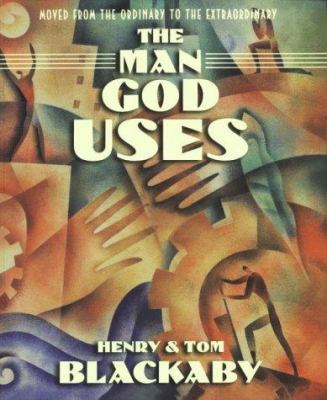 The Man God Uses: Moved from the Ordinary to th... 0767331672 Book Cover